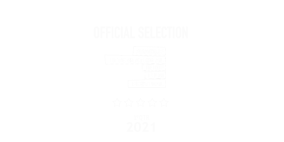 "Official Selection" Prague International Film Festival